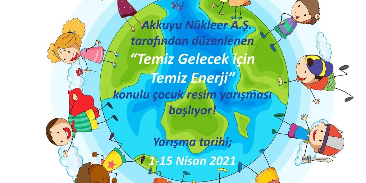 Akkuyu Nükleer A.ş., 23 Nisan’a Özel Ulusal Resim Yarışması Düzenliyor