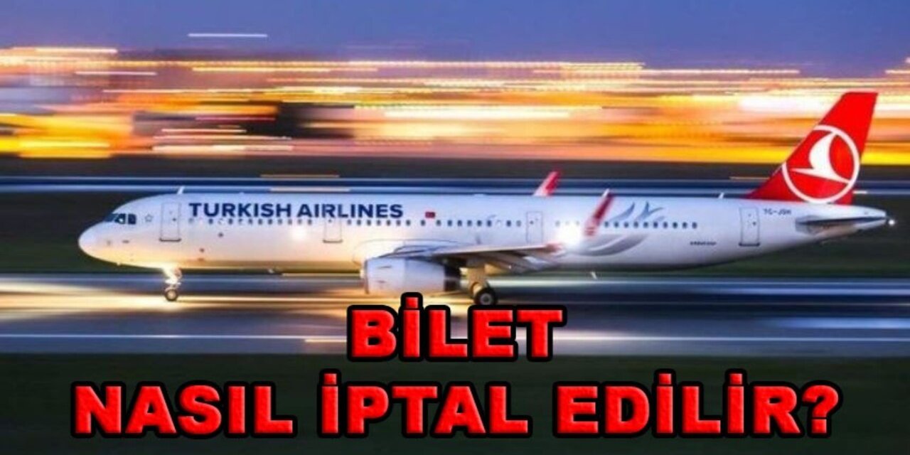Uçak bileti nasıl iptal edilir? THY ve Pegasus uçak bileti sorgulama ve iptal işlemleri nasıl yapılır?