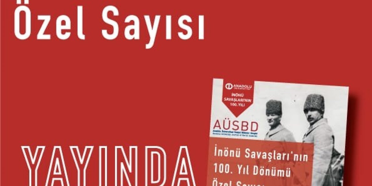 Millî Mücadele’nin Eşsiz Zaferlerinin 100. Yıl Dönümüne Özel Sayı Yayımlandı