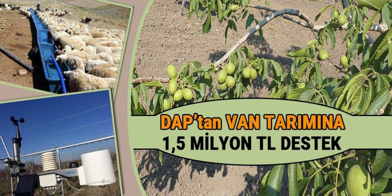 Dap İ̇daresinden Van Tarımına 1,5 Milyon Destek