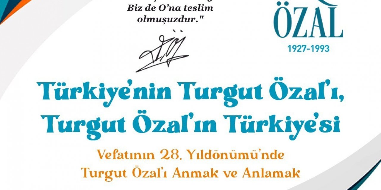 Merhum Cumhurbaşkanı Özal Mtü’de Anılacak