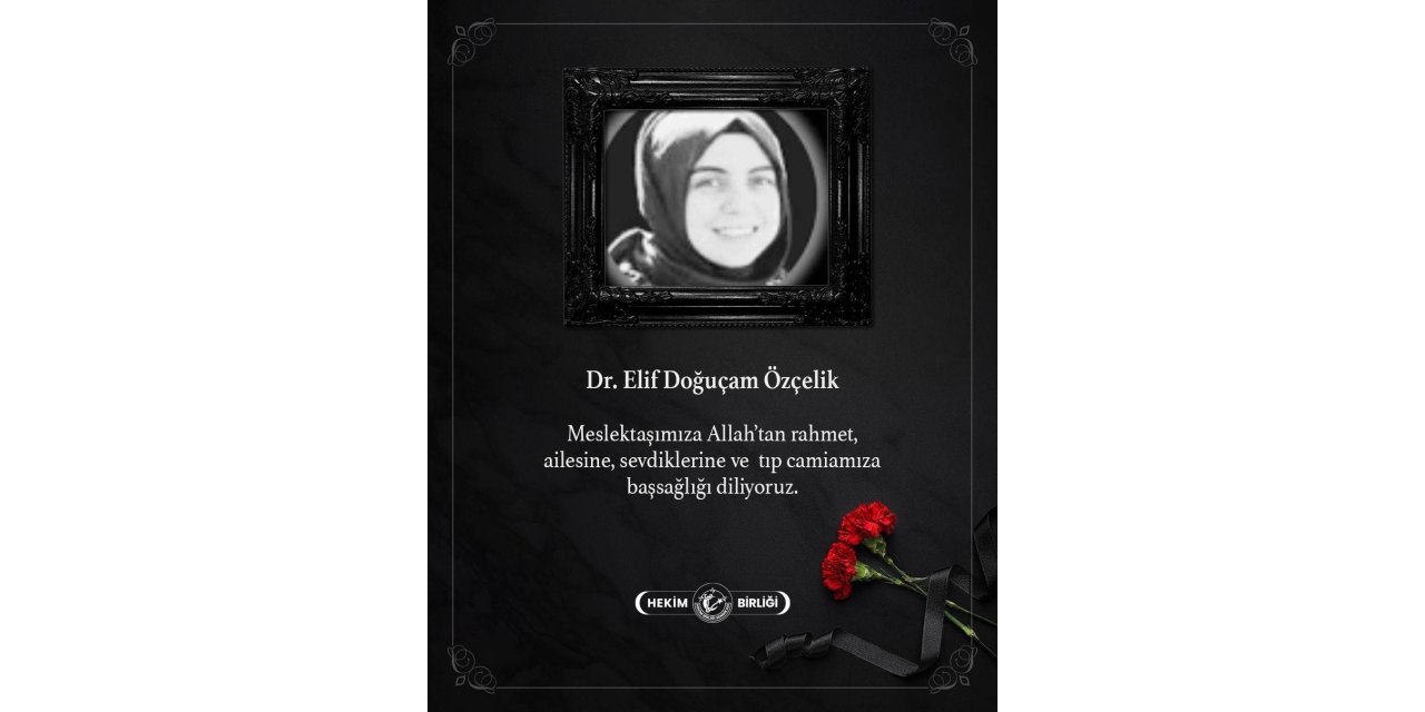 Dr. Elif Doğuçam Özçelik Yaşamını Yitirdi