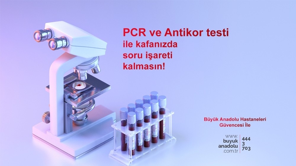 Büyük Anadolu Hastaneleri’nde PCR ve antikor testi uygulaması başladı