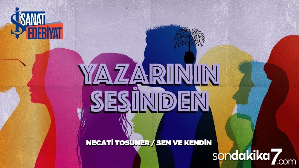 ‘Yazarının Sesinden’ serisi Necati Tosuner ile devam ediyor