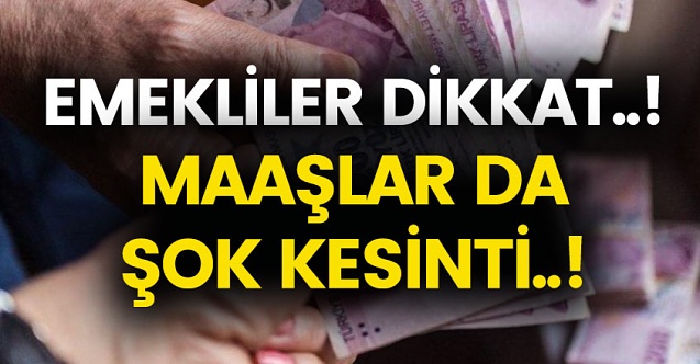 SSK, SGK, Bağ-Kur, Emekli Sandığı emeklileri dikkat..! Maaşlara uygulanacak şok kesinti..! Hemen E-Devlet portalından kontrol edin..!