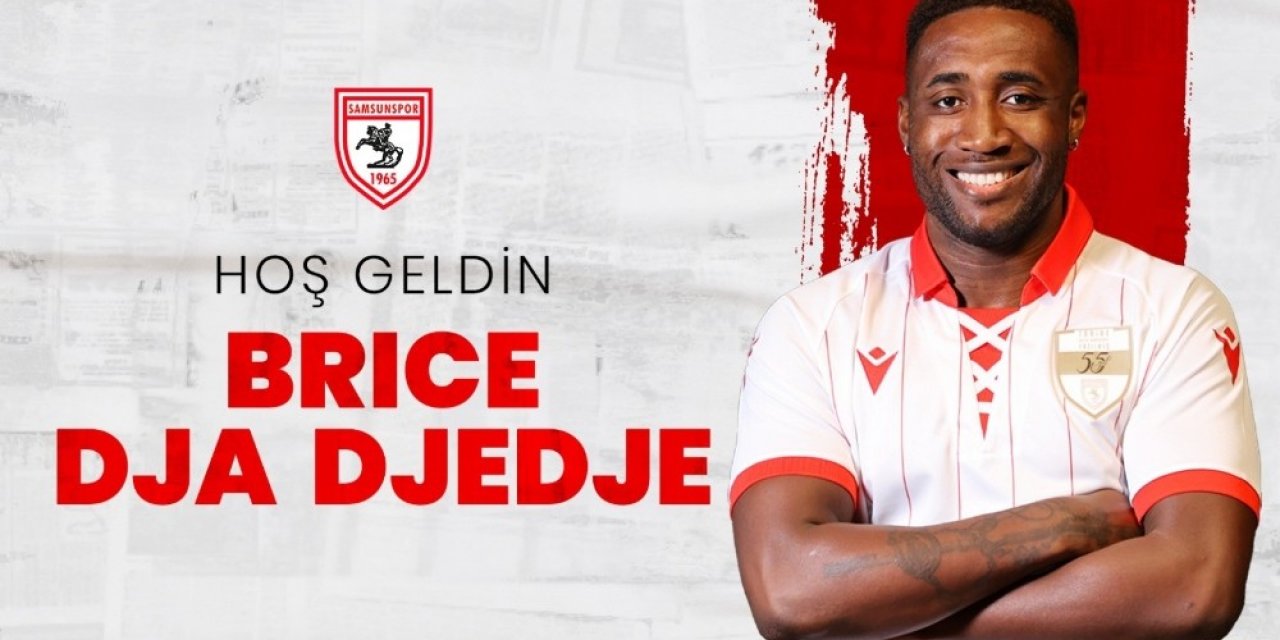 Brice Dja Djedje Samsunspor’da
