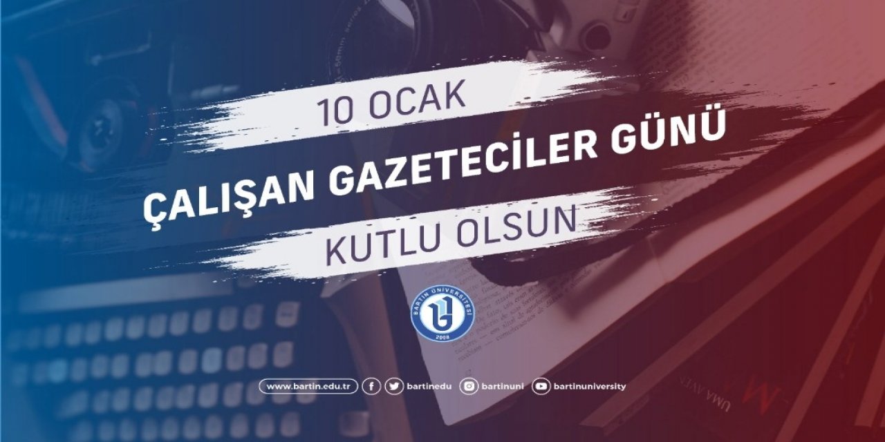 Rektör Uzun’dan ‘10 Ocak Çalışan Gazeteciler Günü’ Mesajı