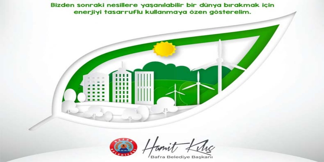 Başkan Kılıç: "enerjide Tasarruf, Geleceğe Yatırımdır"