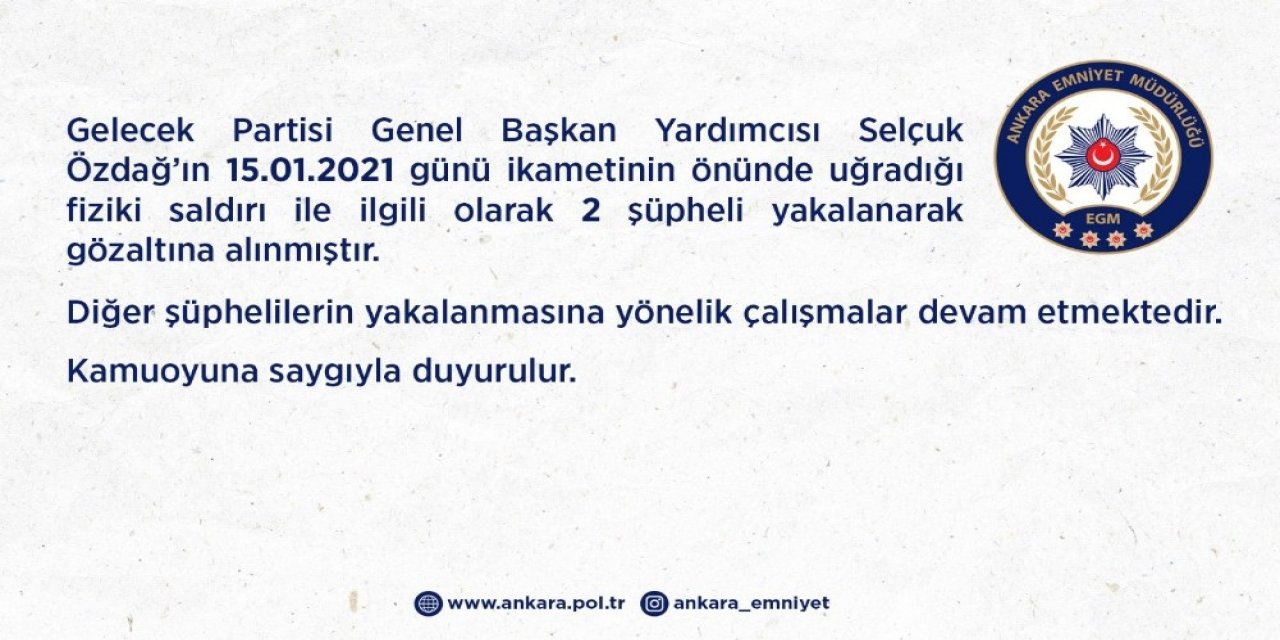 Ankara Emniyet Müdürlüğü, Özdağ’ı Darp Eden 2 Şüphelinin Gözaltına Alındığını Açıkladı