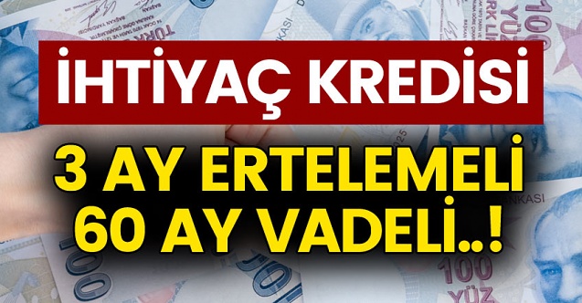 Garanti bankası, ING, TEB ve Finansbank 3 ay ertelemeli 60 ay vadeli ihtiyaç kredisi paketleri..! Detaylar için hemen tıklayın..