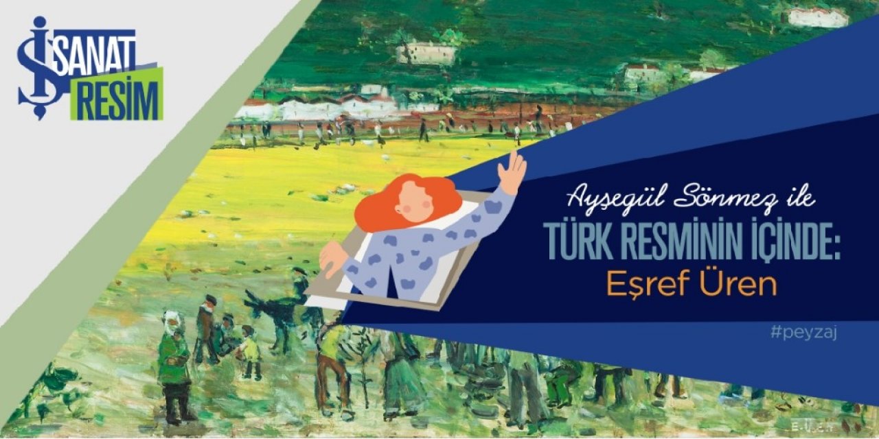 Ayşegül Sönmez İle ’türk Resminin İ̇çinde’ Serisi Sanatseverlerle Buluşacak