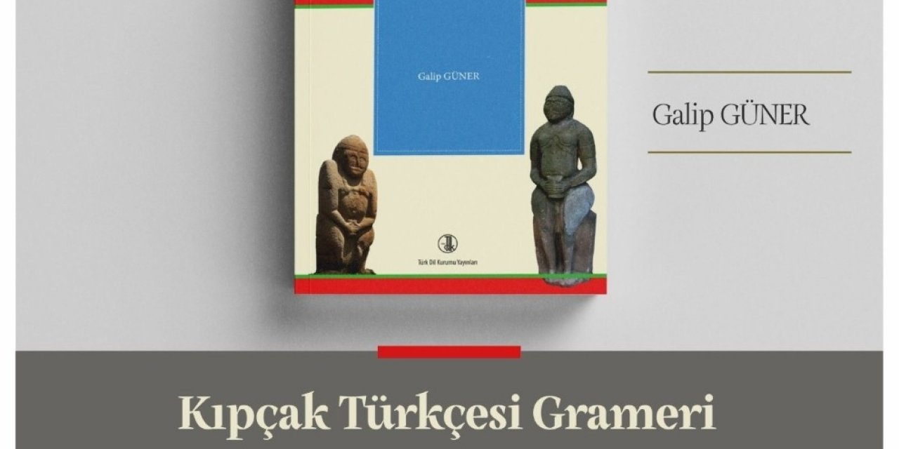 Kıpçak Türkçesi Grameri Bilim Dünyasıyla Buluştu