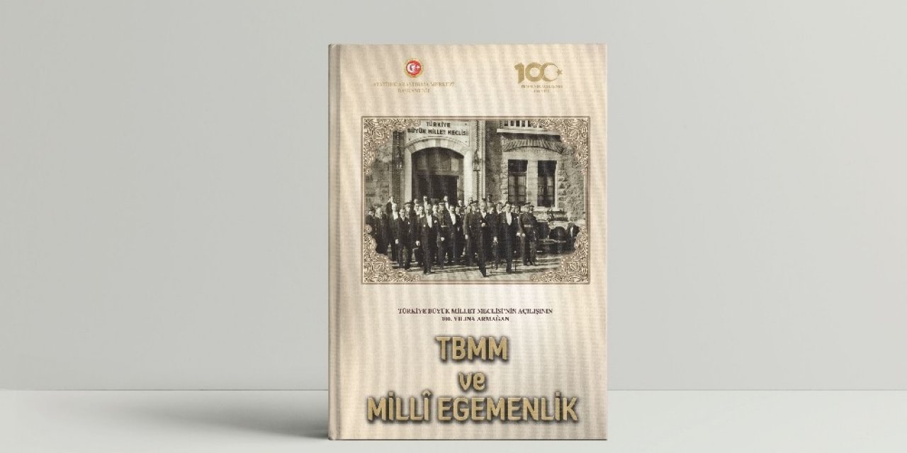 Tbmm’nin Açılışının 100. Yılına Özel ’tbmm Ve Milli Egemenlik’ Kitabı Yayımlandı