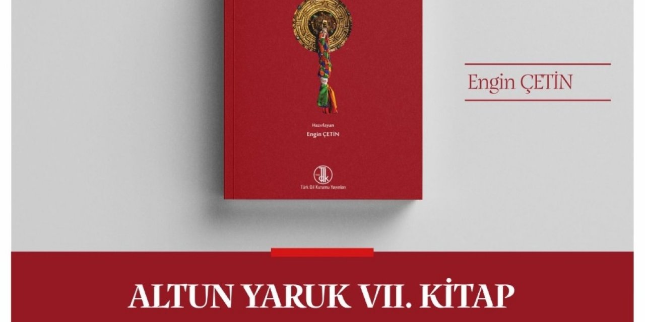 Altun Yaruk-yedinci Kitap, Türk Dil Kurumu Yayınları Arasındaki Yerini Aldı