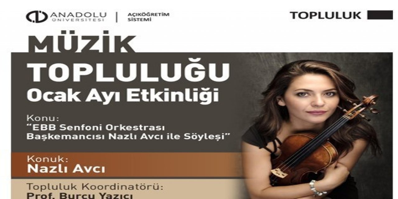 Açıköğretim Sistemi Müzik Topluluğu’nun Konuğu Keman Sanatçısı Nazlı Avcı Oldu