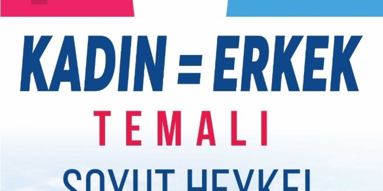 Aydın Büyükşehir Belediyesi, Heykel Sanatıyla Kadın Erkek Eşitliğini Anlatacak