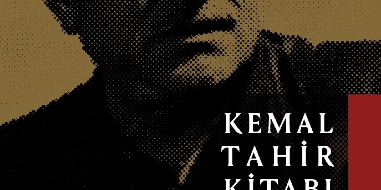 "kemal Tahir: Bir Aydın Üç Dönem’’ Adlı Çalışma Kitaplaştırıldı