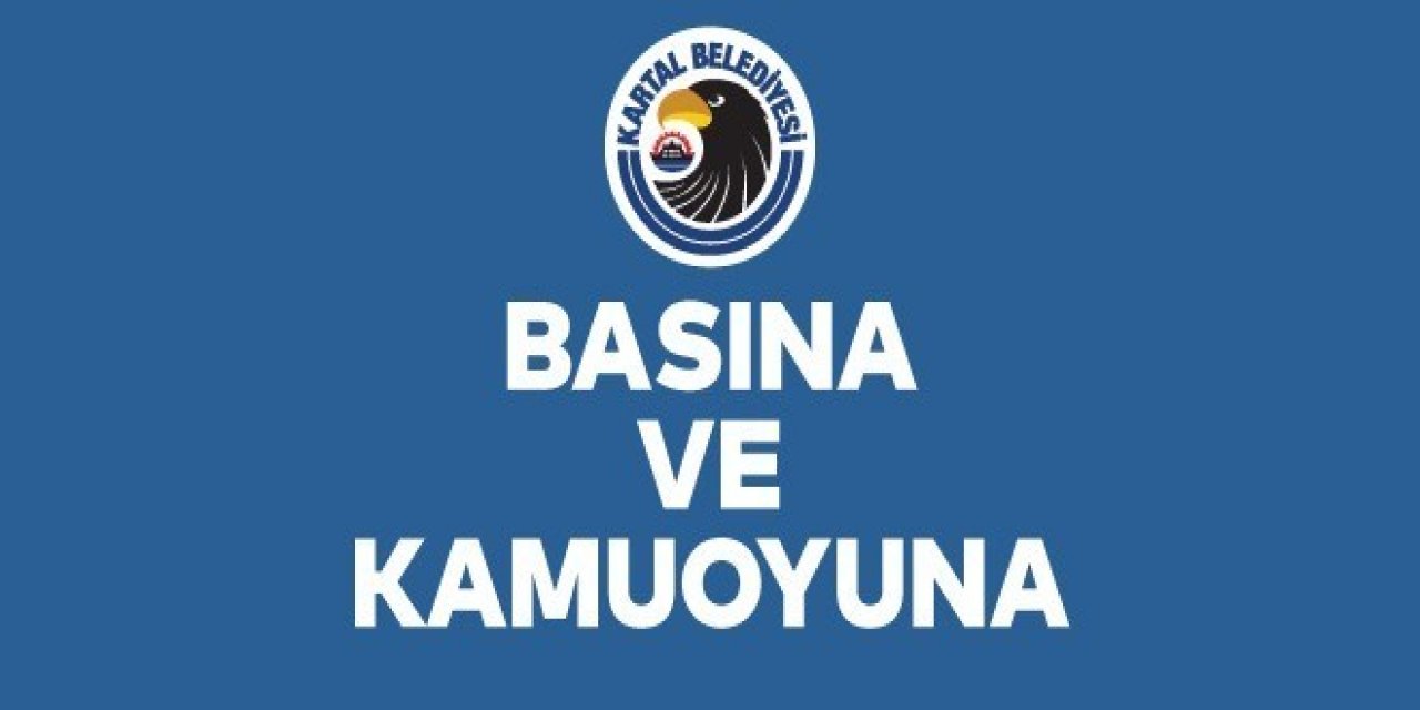 Kartal Belediyesinden Açıklama
