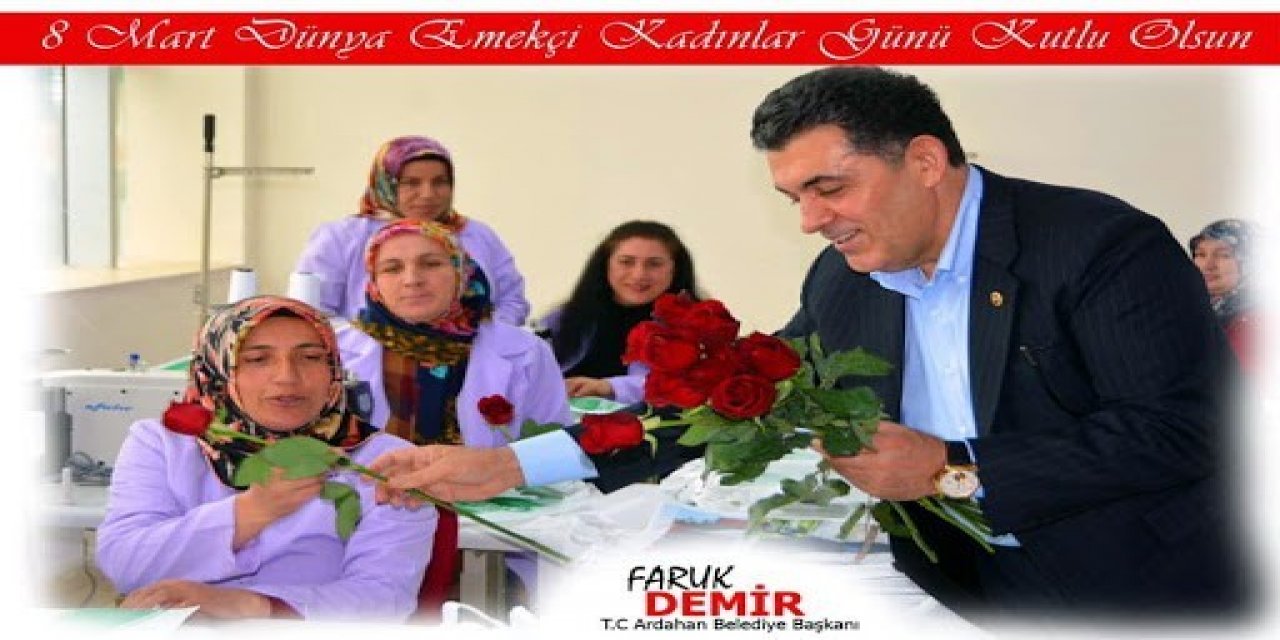 Ardahan Belediye Başkanı Faruk Demir’in 8 Mart Mesajı