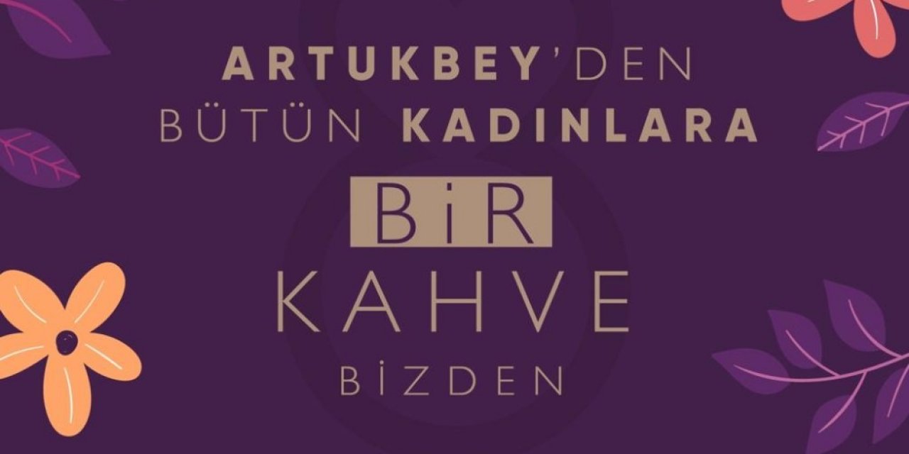 Artukbey Kahve’den Kadınlara 8 Mart’ta Ücretsiz Kahve