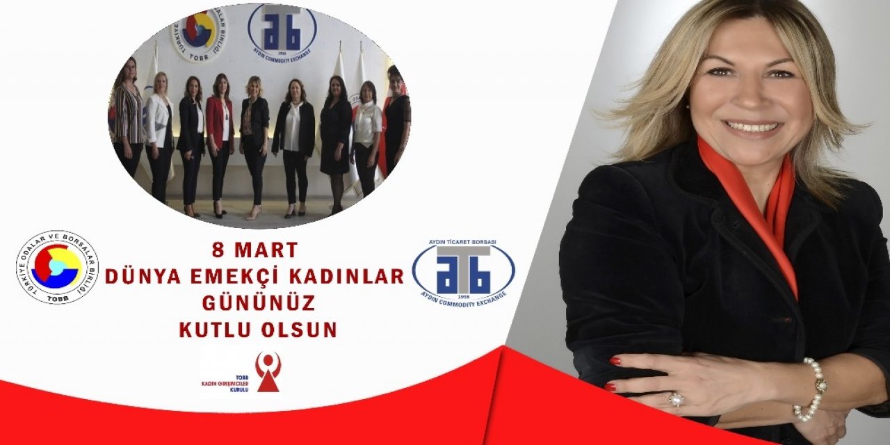 Tobb Aydın Kadın Girişimciler Kurulu, 8 Mart Dünya Kadınlar Günü’nü Kutladı