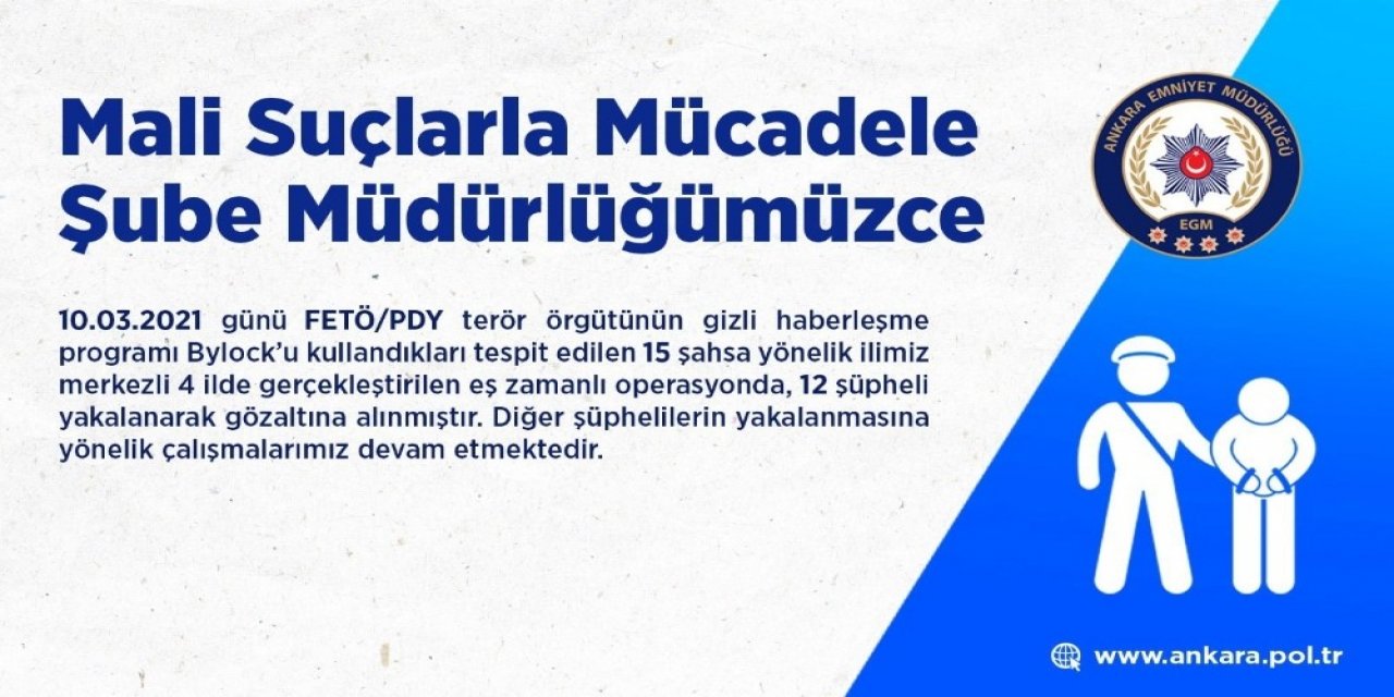 Ankara Merkezli Fetö Operasyonunda 12 Bylock Kullanıcısı Yakalandı