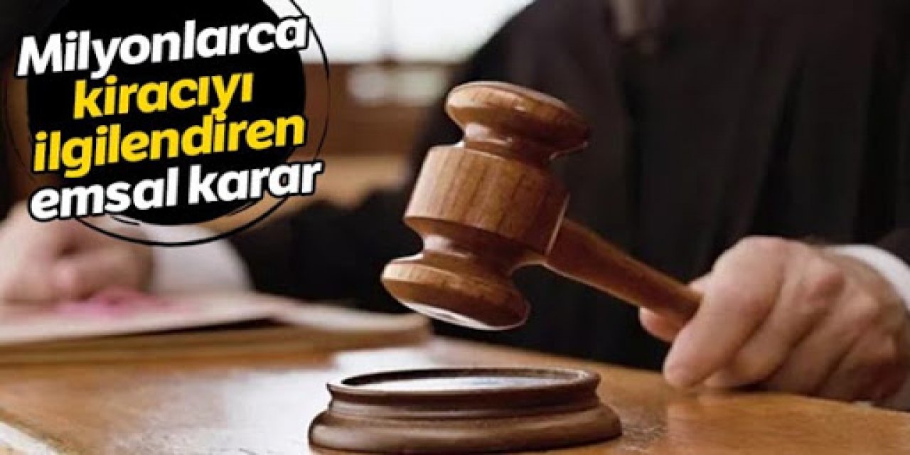 Kiracıları sevindiren emsal karar haberi! Ev sahipleri artık isteyemeyecek..