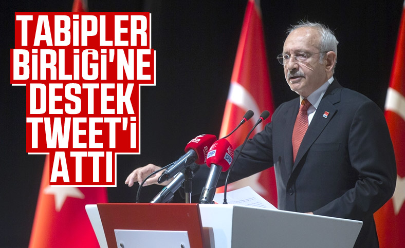 Kılıçdaroğlu'ndan Tabipler Birliği'ne destek