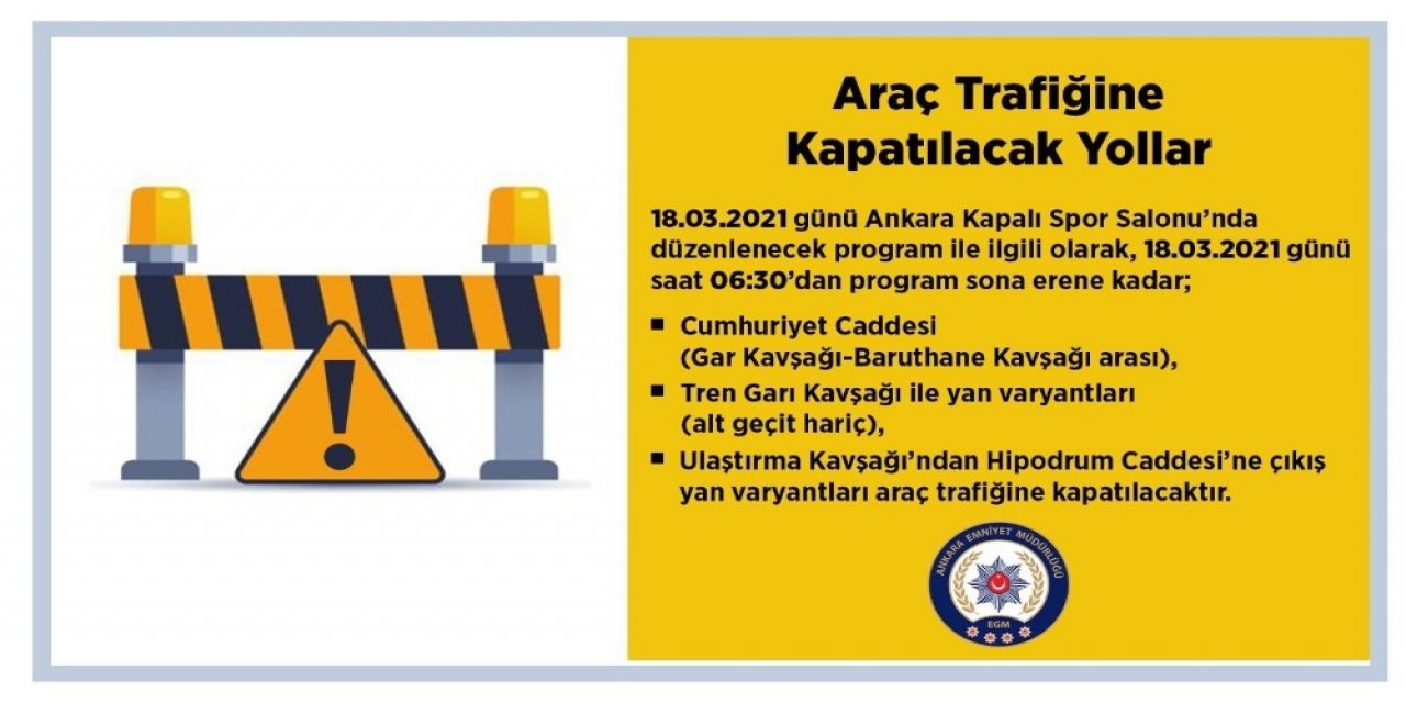 Ankara’da Yarın Bazı Yollar Trafiğe Kapatılacak