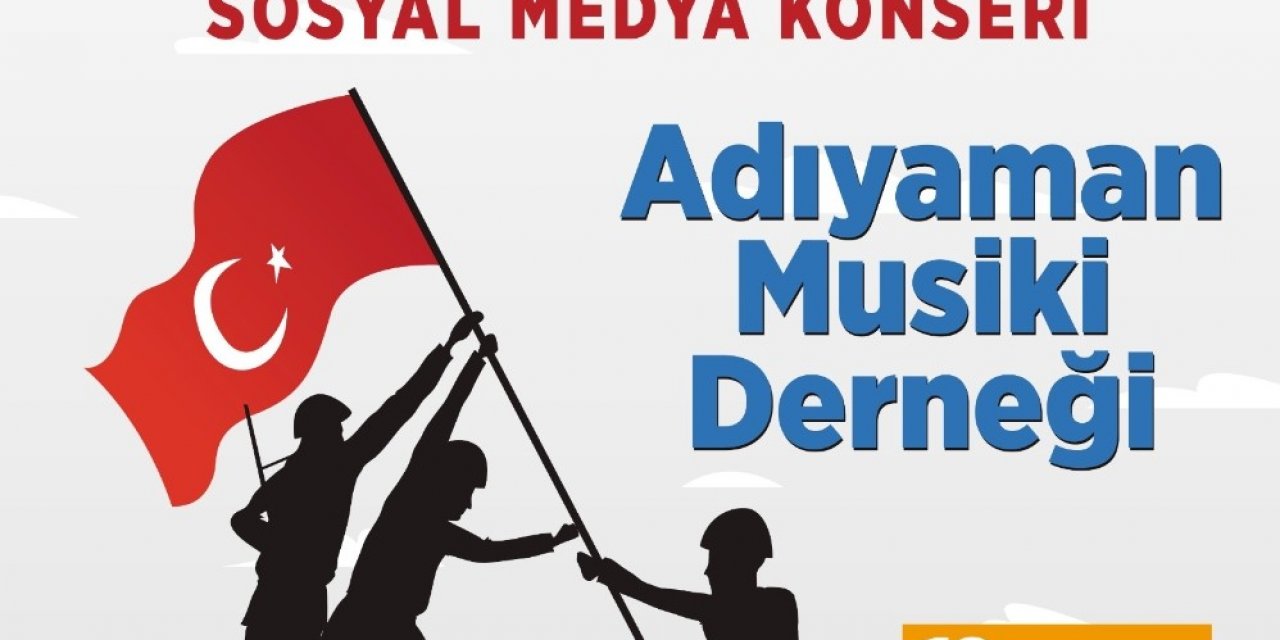 Adıyaman Belediyesinden Kahramanlar İçin Online Konser