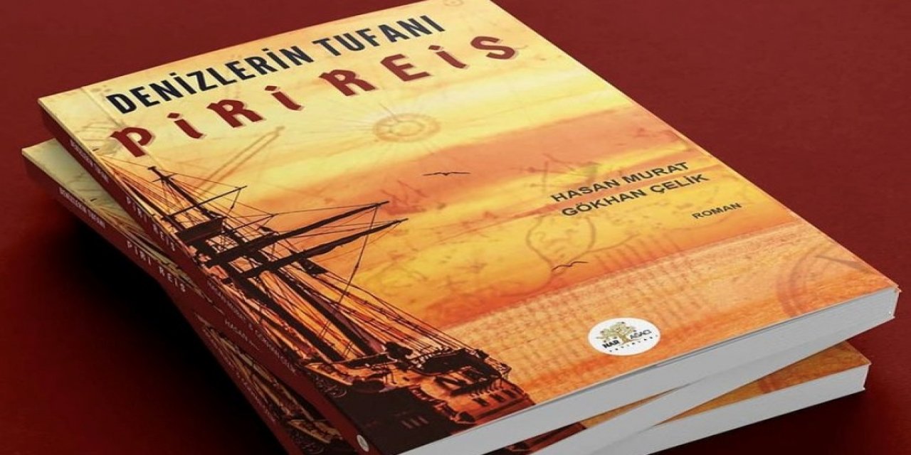 Piri Reis’in Romanı Yayımlandı