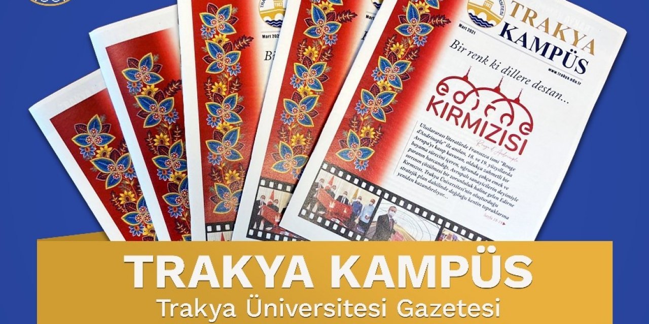 Trakya Kampüs, ‘edirne Kırmızısı’ Özel Dosyasıyla Raflarda Yerini Aldı