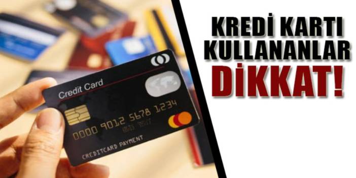 Milyonlarca Vatandaşı Yakından İlgilendiriyor! Kredi Kartı Kullananlar Bu Habere Dikkat
