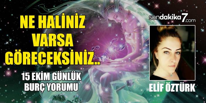 15 Ekim Günlük Burç Yorumları: Koç, Akrep, Aslan, Balık, Terazi, Yengeç Kova, Yay, Oğlak Seyahat, Araba, Para, İş, Kariyer