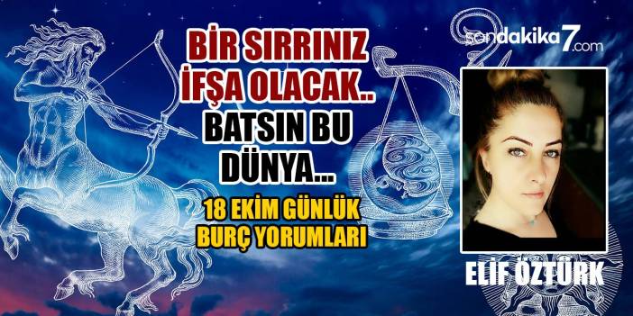 Günlük burç yorumları 18 Ekim 2021: İkizler, Yay, Koç, Terazi, Akrep, Aslan, Oğlak, Kova, Yengeç, Balık, Bir sırrınız ifşa olabilir..