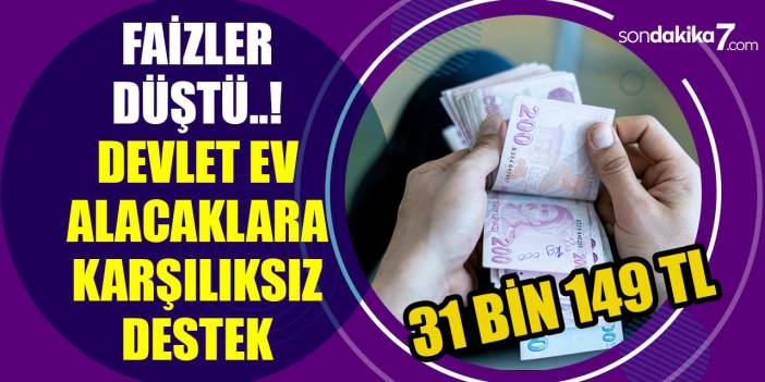 Faizler düşürüldü! Devlet konut, ev alacaklara karşılıksız 31 bin 149 TL destek yapacak! İşte başvuru şartları