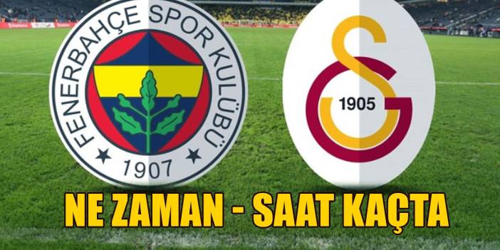Fenerbahçe - Galatasaray maçı ne zaman, saat kaçta, hangi kanal da? Canlı izle! 1xbet, matbet, taraftarium, selçuk sports, justin TV