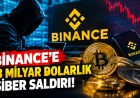 Binance Tarihinin En Büyük Siber Saldırılarından Biriyle Sarsıldı! 6,3 Milyar Dolarlık Kripto Para Çalındı