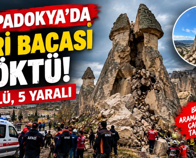 Kapadokya'da Peri Bacası Çöktü! 3 Kişi Hayatını Kaybetti, 5 Yaralı